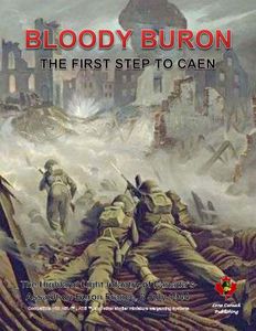 Bloody Buron: The First Step to Caen
