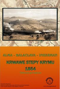 Bloody Steppes of Crimea: Alma – Balaclava – Inkerman 1854