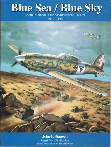 Blue Sea / Blue Sky: Aerial Combat in the Mediterranean Theatre, 1940-1943