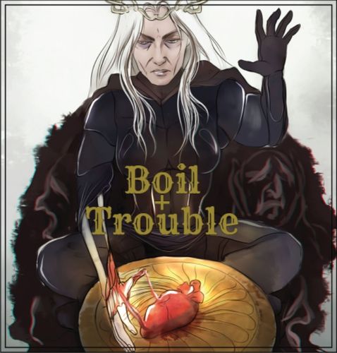 Boil + Trouble