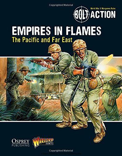 Bolt Action: Empires In Flames – The Pacific and the Far East