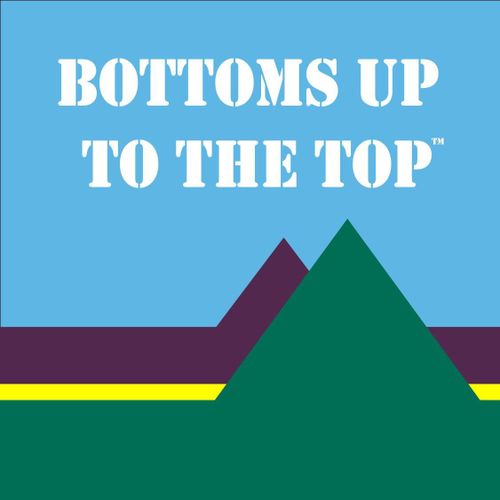 Bottoms Up to the Top