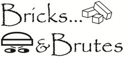 Bricks & Brutes