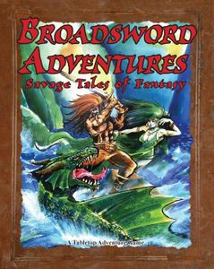 Broadsword Adventures:  Savage Tales of Fantasy