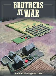 Brothers at War: 6mm ACW Wargame Rules