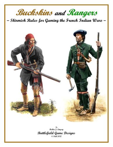 Buckskins and Rangers: Skirmish Rules for Gaming the French Indian Wars