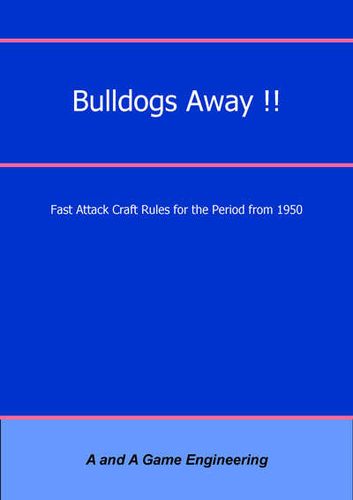 Bulldogs Away!! Fast Attack Craft Rules for the Period from 1950