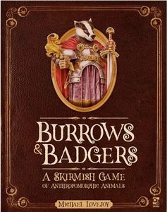 Burrows and Badgers: A Skirmish Game of Anthropomorphic Animals