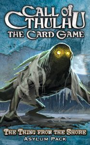Call of Cthulhu: The Card Game – The Thing from the Shore Asylum pack