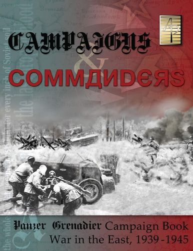 Campaigns & Commanders: War in the East, 1939-1945 – A Panzer Grenadier Campaign Book