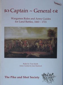 Captain-General: Wargames Rules and Army Guides for Land Battles, 1660-1721
