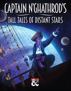 Captain N'ghathrod's Tall Tales of Distant Stars
