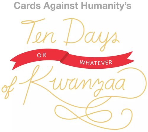Cards Against Humanity: Ten Days or Whatever of Kwanzaa