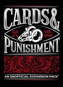 Cards & Punishment: Vol. 1 (fan expansion for Cards Against Humanity)