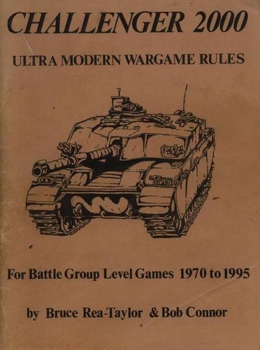 Challenger 2000: Ultra Modern Wargame Rules for Battle Group Level Games 1970 to 1995