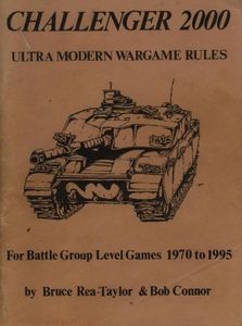 Challenger 2000: Ultra Modern Wargame Rules for Battle Group Level Games 1970 to 1995