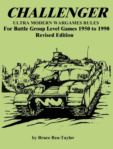 Challenger: Ultra Modern Wargame Rules for Battle Group Level Games 1950 to 1995