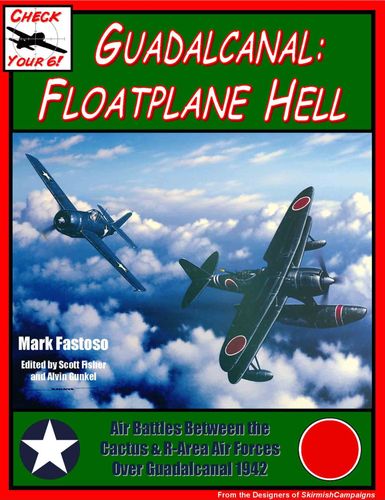 Check Your 6!: Guadalcanal – Floatplane Hell