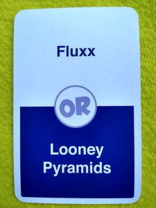Choose One!: Fluxx or Looney Pyramids