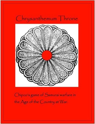Chrysanthemum Throne: Chipco's game of Samurai warfare in the Age of the Country at War