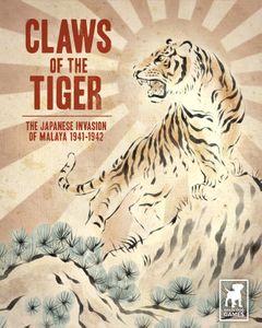 Claws of the Tiger: The Japanese Invasion of Malaya 1941-1942