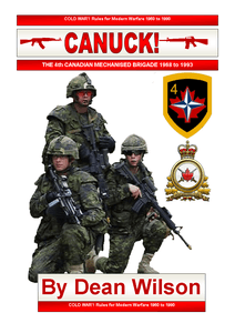 Cold War³!: Canuck! – The 4th Canadian Mechanised Brigade 1968 to 1993