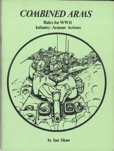 Combined Arms: Rules for WWII Infantry-Armour Actions