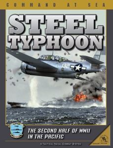 Command at Sea (4th Edition): Steel Typhoon – The Second Half of WWII in the Pacific