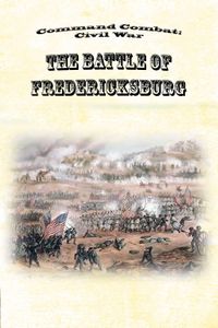 Command Combat: Civil War – The Battle of Fredericksburg