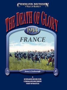 Command Decision: Test of Battle – The Death of Glory: France 1914