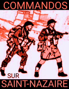 Commandos Sur Saint-Nazaire