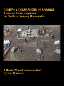 Company Commander in Spaaace: A Science Fiction Supplement for FiveCore Company Commander
