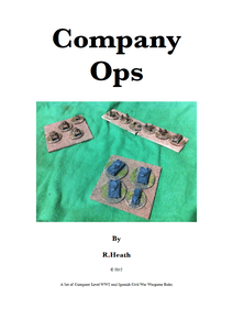 Company Ops: A Set of Company Level WW2 and Spanish Civil War Wargame Rules