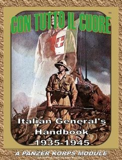 Con Tutto Il Cuore: Italian General's Handbook 1935-1945 – A Panzer Korps Module