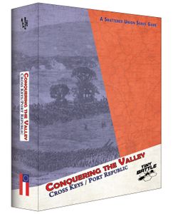 Conquering the Valley: Cross Keys/Port Republic