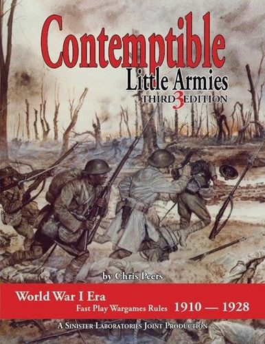 Contemptible Little Armies: Third Edition – World War I Era: Fast Play Wargame Rules 1910-1928