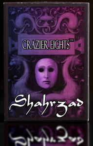 Crazier Eights: Shahrzad