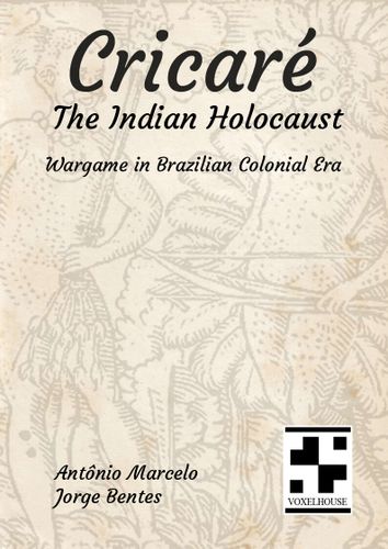 Cricaré: The Indian Holocaust – Wargame in Brazilian Colonial Era