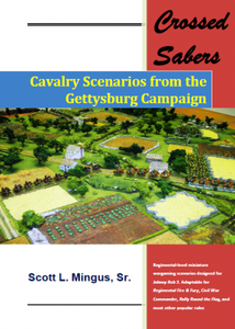 Crossed Sabers: Cavalry Scenarios from the Gettysburg Campaign