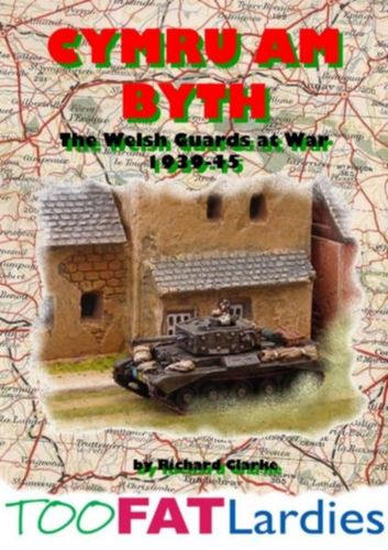 Cymru Am Byth: The Welsh Guards at War 1939-45