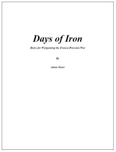 Days of Iron: Rules for Wargaming the Franco-Prussian War