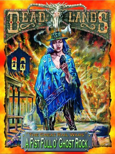 Deadlands: The Great Rail Wars – A Fist Full o' Ghost Rock