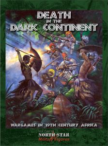 Death In The Dark Continent: Wargames in the 19th Century Africa