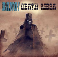Death Mesa (fan expansion for BANG!)