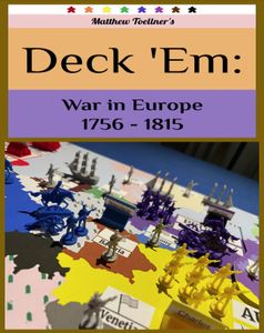 Deck 'Em: War in Europe 1756-1815