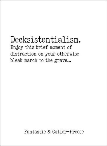 Decksistentialism