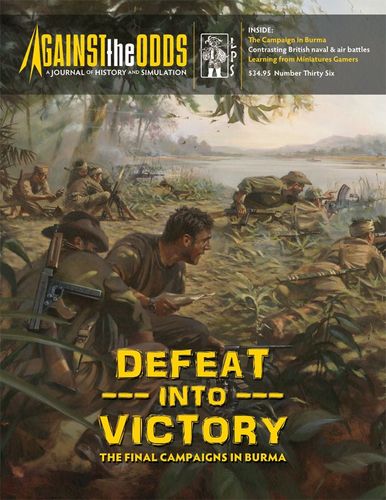 Defeat Into Victory: The Final Campaigns in Burma