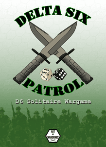 Delta Six Patrol: D6 Solitaire Wargame