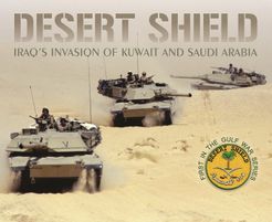 Desert Shield: Iraq's Invasion of Kuwait and Saudi Arabia