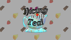 Dicing with Tea